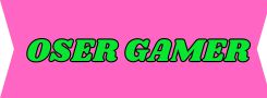 Oser Gamer